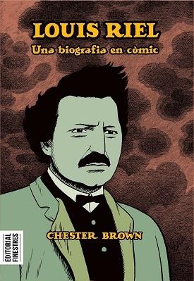 LOUIS RIEL   UNA BIOGRAFIA EN COMIC | 9788419523082 | CHESTER BROWN