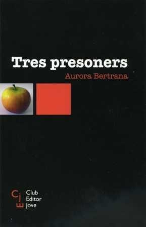 TRES PRESONERS | 9788473291262 | AURORA BERTRANA