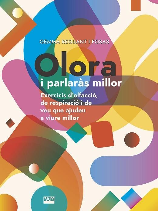 OLORA I PARLARAS MILLOR EXERCICIS D'OLFACCIO, DE RESPIRACIO | 9788491911135 | GEMMA REGUANT FOSAS