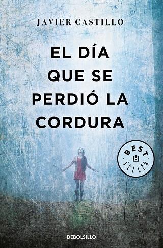 EL DIA QUE SE PERDIO LA CORDURA | 9788466346122 | JAVIER CASTILLO