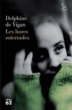 LES HORES SOTARRADES | 9788429766608 | DELPHINE DE VIGAN