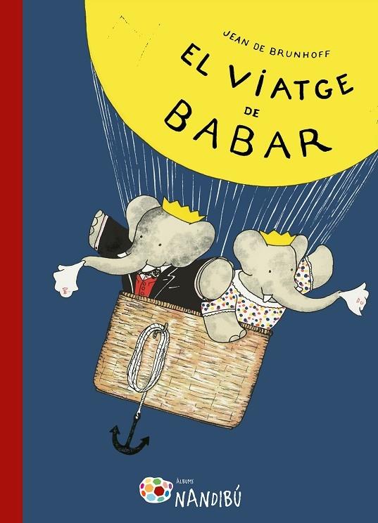 EL VIATGE DE BABAR | 9788499757162 | JEAN DE BRUNHOFF