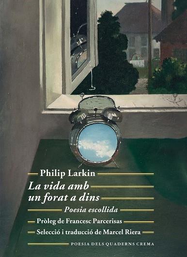 LA VIDA AMB UN FORAT A DINS   POESIA ESCOLLIDA | 9788477276258 | PHILIP LARKIN