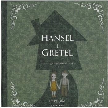 HANSEL I GRETEL UN LLIBRE MAGIC | 9788499322032 | LOUISE ROWE