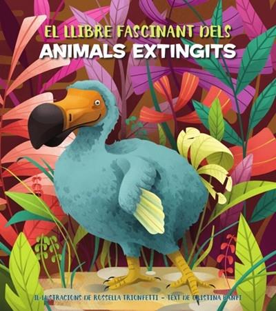 EL LLIBRE FASCINANT DELS ANIMALS EXTINGITS | 9788468271170 | CRISTINA BANFI / ROSSELLA TRIONFETTI