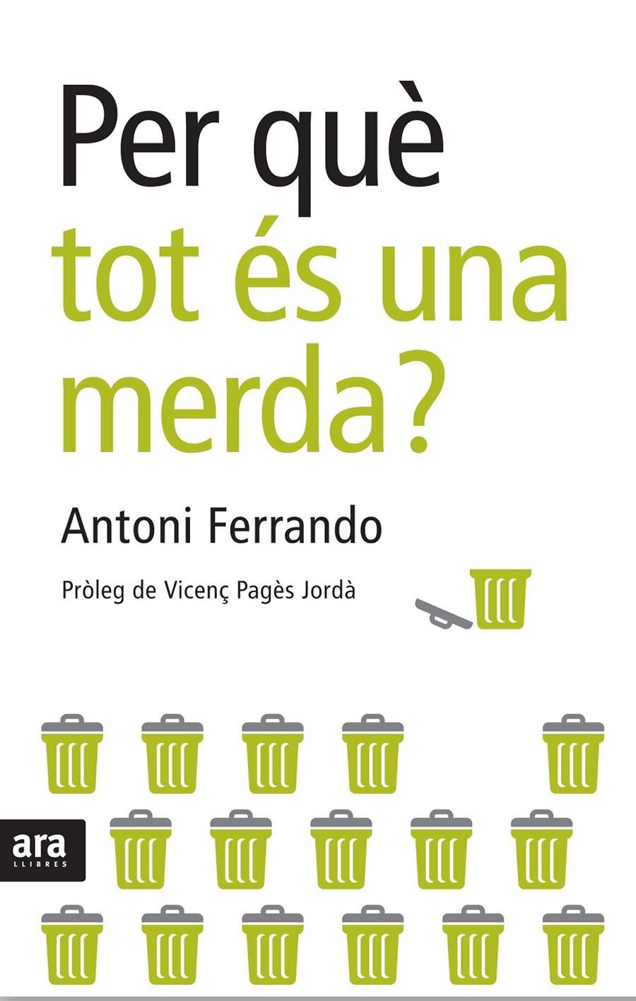 PER QUE TOT ES UNA MERDA? | 9788492406678 | ANTONI FERRANDO