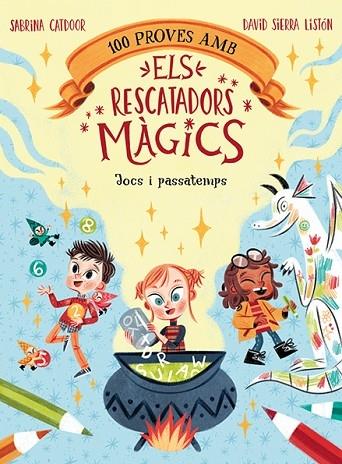 100 PROVES AMB ELS RESCATADORS MAGICS JOCS I PASSATEMPS | 9788424672867 | SABRINA CATDOOR - DAVID SIERRA