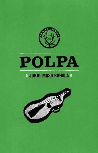 POLPA | 9788494469947 | JORDI MASO RAHOLA