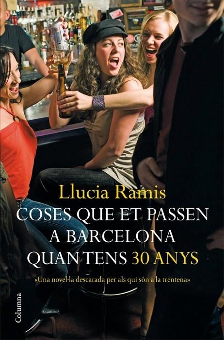 COSES QUE ET PASSEN A BARCELONA QUAN TENS 30 ANYS | 9788466408639 | LLUCIA RAMIS