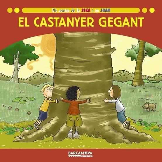 EL CASTANYER GEGANT | 9788448923617 | ESTEL BALDÓ. ROSA GIL. MARIA SOLIVA