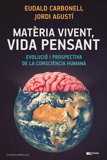 MATERIA VIVENT, VIDA PENSANT | 9788490349724 | EUDALD CARBONELL / JOSRDI AGUSTI