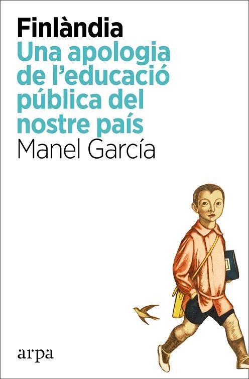 FINLANDIA   UNA APOLOGIA DE L'EDUCACIO PUBLICA DEL NOSTRE PA | 9788418741296 | MANEL GARCIA