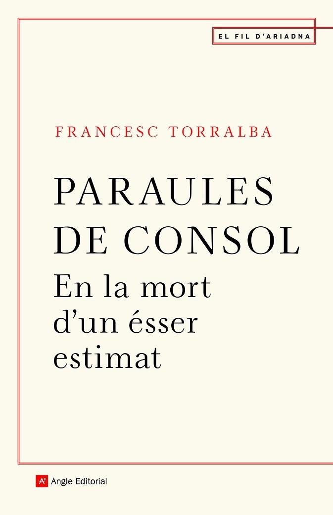 PARAULES DE CONSOL EN LA MORT D'UN ESSER ESTIMAT | 9788418197246 | FRANCESC TORRALBA