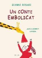 UN CONTE EMBOLICAT | 9788484649069 | GIANNI RODARI / ALESSANDRO SANNA