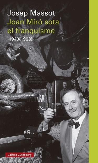 JOAN MIRO SOTA EL FRANQUISME (1940-1983) | 9788418807220 | JOSEP MASSOT