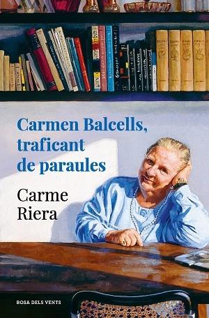 CARMEN BALCELLS, TRAFICANT DE PARAULES | 9788418033834 | CARME RIERA