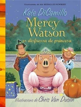 LA MERCY WATSON ES DISFRESSA DE PRINCESA | 9788484706380 | KATE DICAMILLO / CHRIS VAN DUSEN