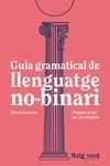 GUIA GRAMATICAL DE LLENGUATGE NO-BINARI | 9788419206527 | AAVV