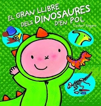 EL GRAN LLIBRE DELS DINOSAURES D'EN POL | 9788447944866 | LIESBET SLEGERS