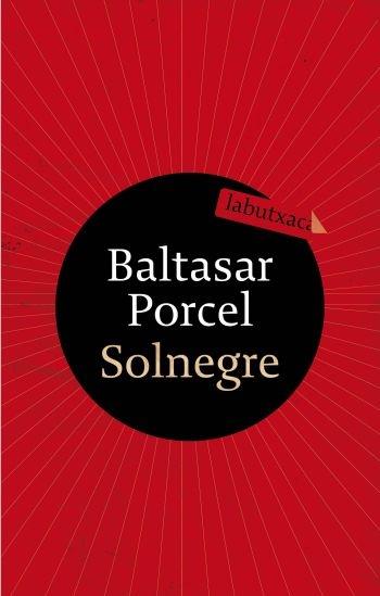 SOLNEGRE | 9788499300122 | BALTASAR PORCEL