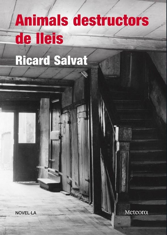 ANIMALS DESTRUCTORS DE LLEIS | 9788495623782 | RICARD SALVAT