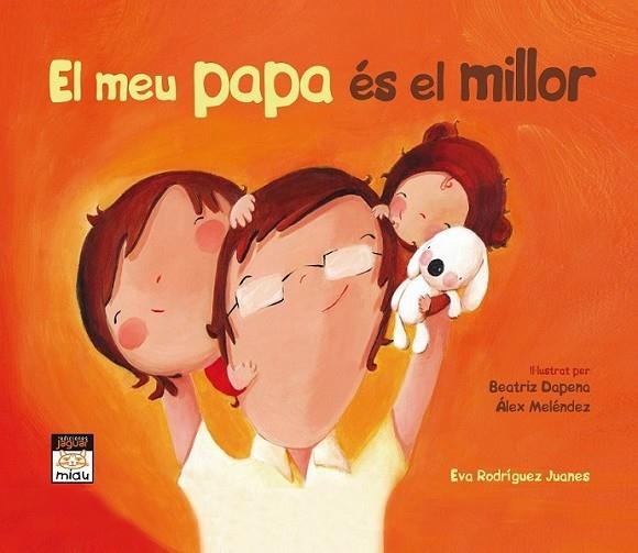 EL MEU PAPA ES EL MILLOR | 9788415116837 | BEATRIZ DAPENA - ALEX MELENDEZ