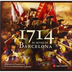 1714 EL SETGE DE BARCELONA | 9788415695493 | GUILLEM H. PONGILUPPI / F. XAVIER HERNANDEZ