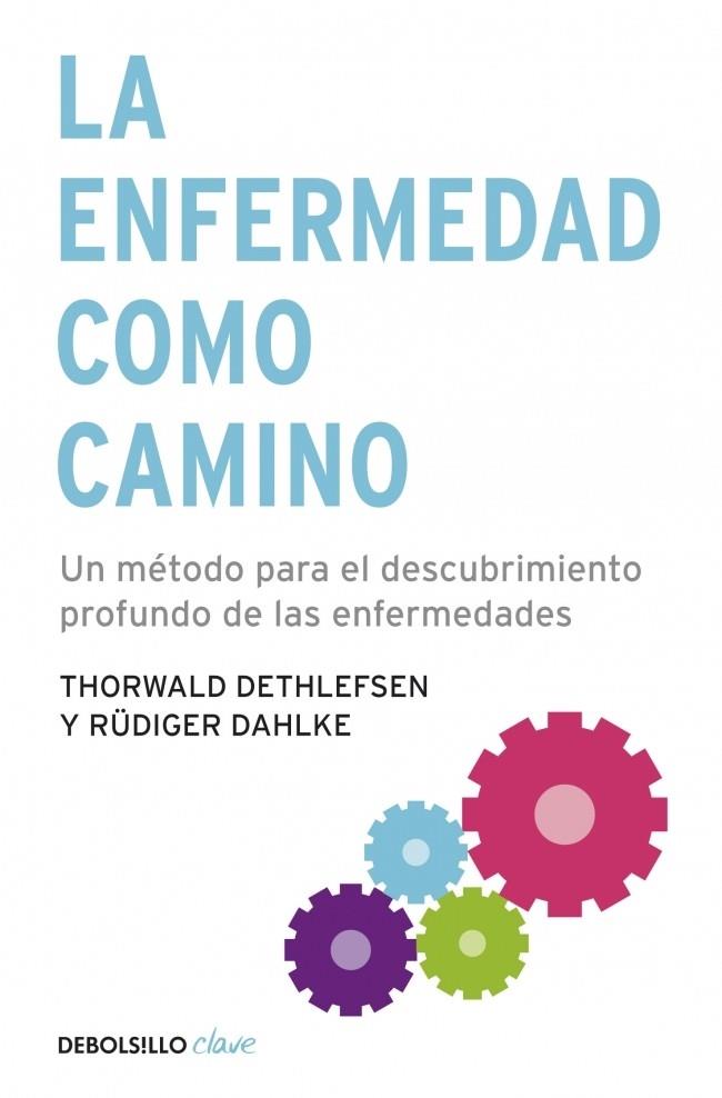 LA ENFERMEDAD COMO CAMINO | 9788499083551 | THORWALD DETHLEFSEN / RUDIGER DAHLKE