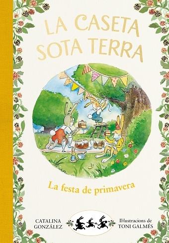 LA CASETA SOTA TERRA LA FESTA DE PRIMAVERA | 9788417736798 | CATALINA GONZALEZ - TONI GALMES