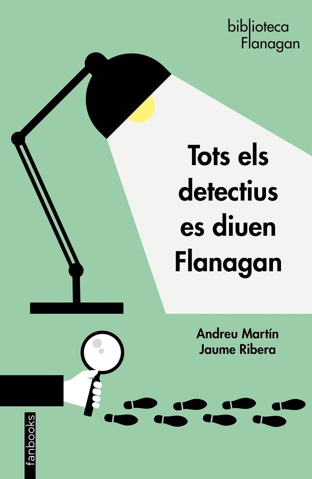 TOTS ELS DETECTIUS ES DIUEN FLANAGAN | 9788417515676 | ANDREU MARTIN / JAUME RIBERA