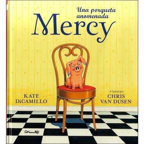 UNA PORQUETA ANOMENADA MERCY | 9788484706007 | KATE DICAMILLO / CHRIS VAN DUSEN