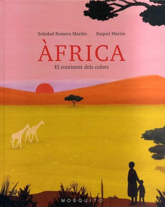 AFRICA   EL CONTINENT DELS COLORS | 9788412343793 | SOLEDAD ROMERO MARIÑO /