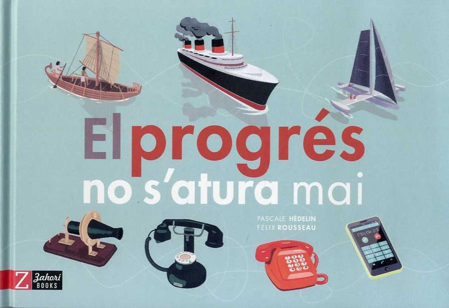 EL PROGRES NO S'ATURA MAI | 9788417374006 | PASCALE HEDELIN / FELIX ROUSSEAU