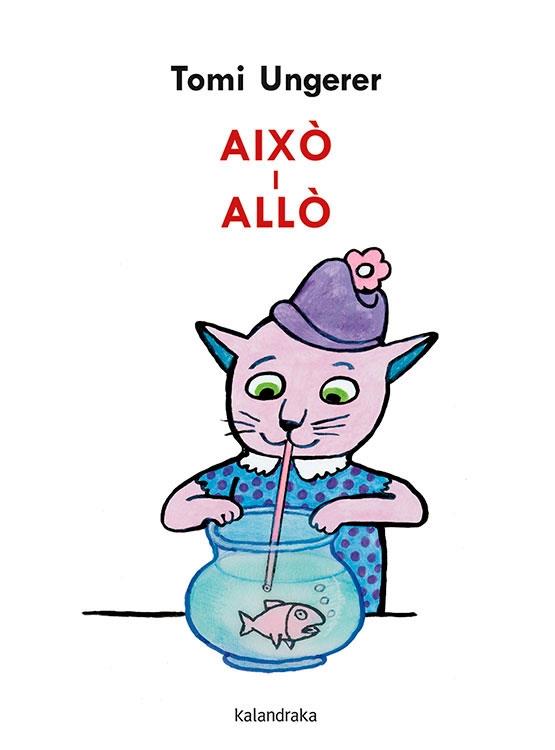 AIXO I ALLO | 9788418558023 | TOMI UNGERER