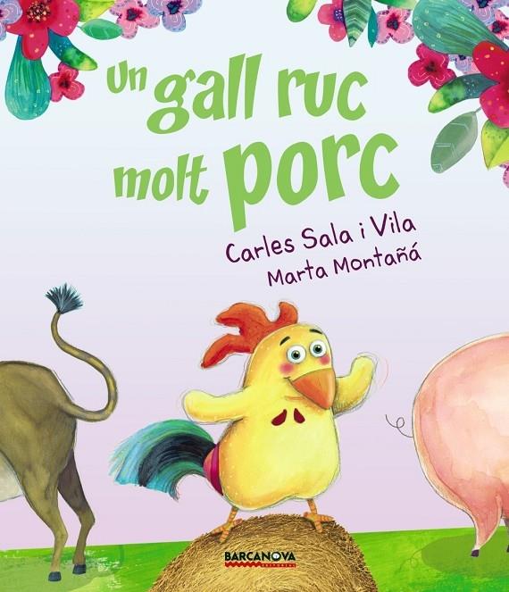 UN GALL RUC MOLT PORC | 9788448942717 | CARLES SALA VILA / MARTA MONTAÑA