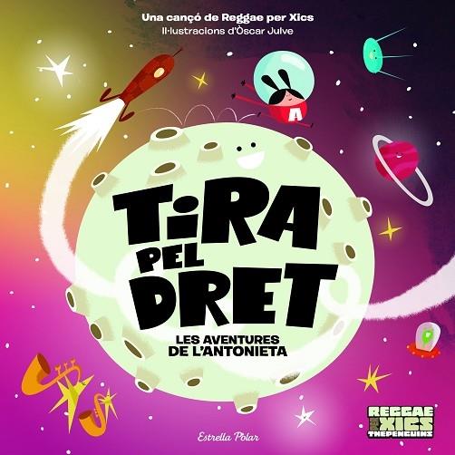 TIRA PEL DRET   LES AVENTURES DE L'ANTONIETA | 9788418135576 | REGGAE PER XICS / OSCAR JULVE