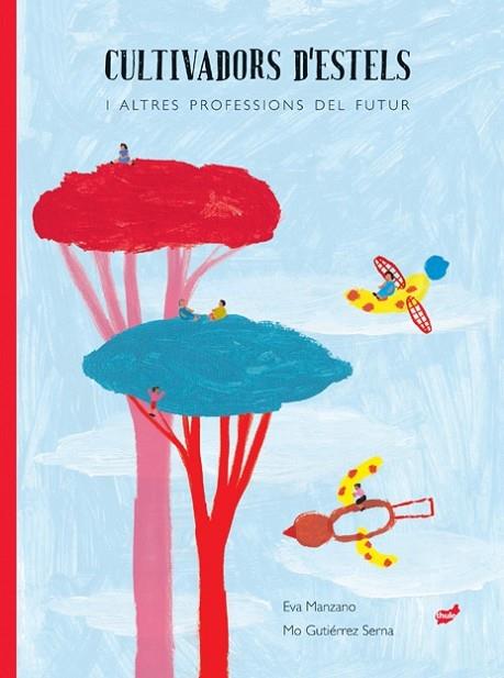 CULTIVADORS D'ESTELS I ALTRES PROFESSIONS DEL FUITUR | 9788418702143 | EVA MANZANO / MO GUTIERREZ SERNA