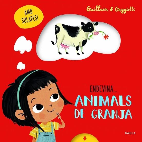 ENDEVINA ... ANIMALS DE LA GRANJA | 9788447943227 | GUILLAIN / GAGGIOTTI