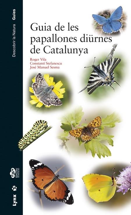 GUIA DE LES PAPALLONES DIURNES DE CATALUNYA | 9788416728060 | ROGER VILA / CONSTANTI STEFANESCU / JOSE MANUEL SE