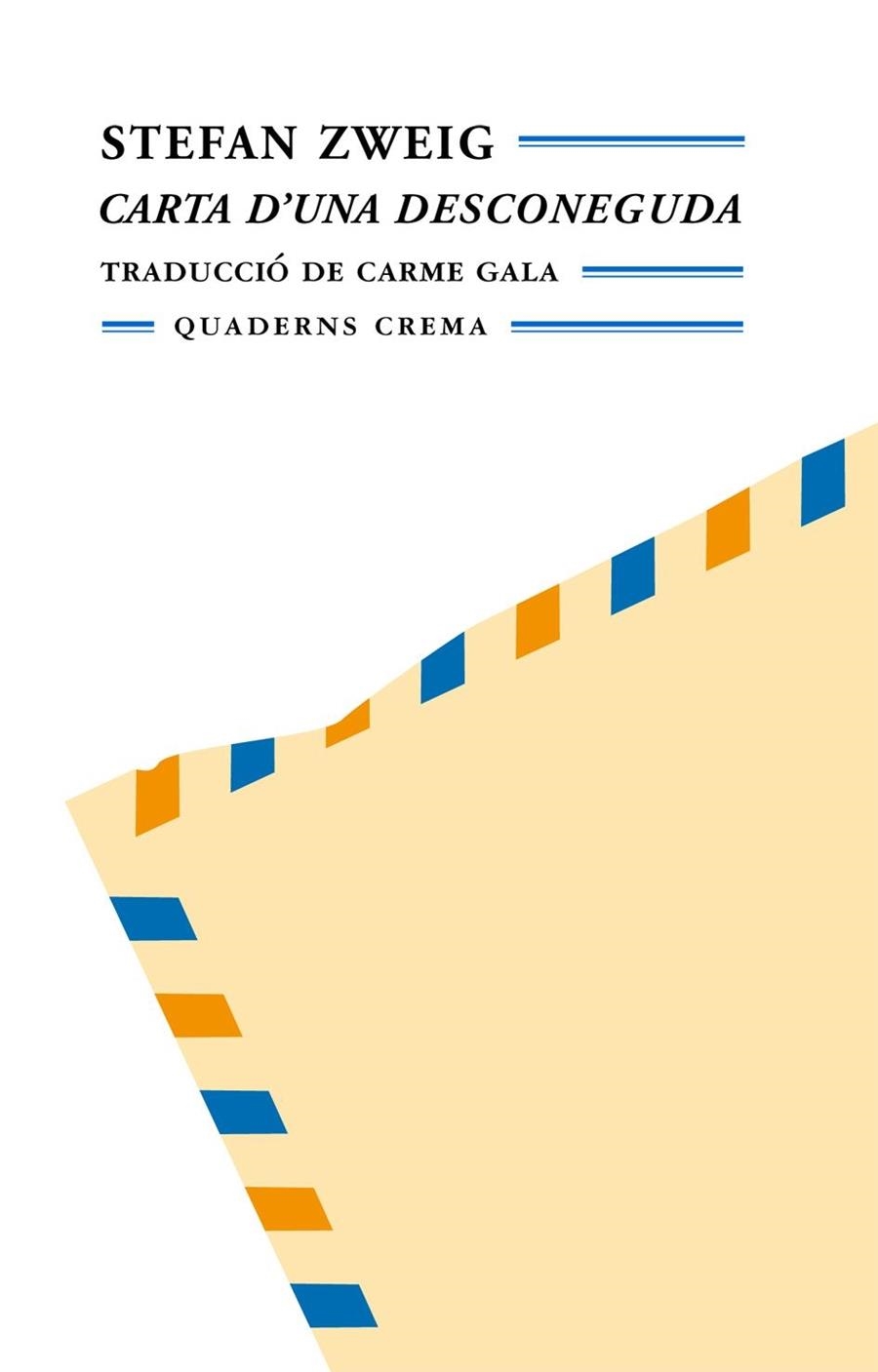 CARTA D'UNA DESCONEGUDA TRADUCCIO DE CARME GALA | 9788477272229 | ZWEIG, STEFAN