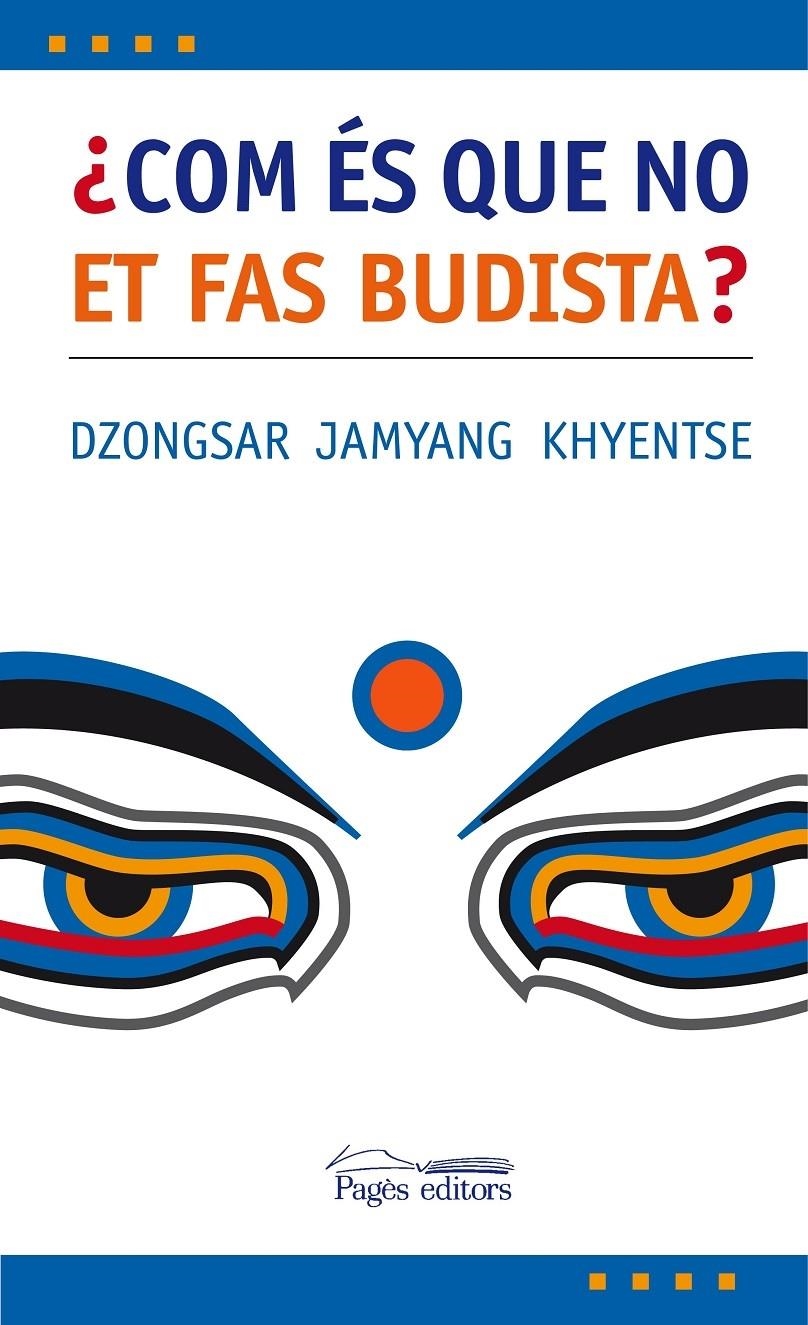 COM ÉS QUE NO ET FAS BUDISTA ? | 9788497795975 | DZONGSAR JAMYANG KHYENTSE