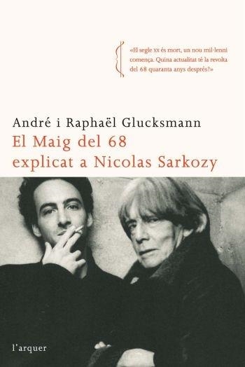 EL MAIG DEL 68 EXPLICAT A NICOLAS SARKOZY | 9788496499874 | ANDRÉ I RAPHAËL GLUCKSMANN