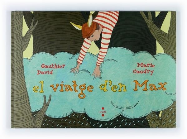 EL VIATGE D'EN MAX | 9788466120340 | GAUTHIER DAVID / MARIE CAUDRY