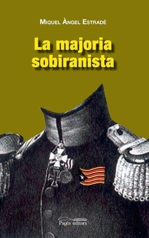 LA MAJORIA SOBIRANISTA | 9788497796286 | MIQUEL ÀNGEL ESTRADÉ