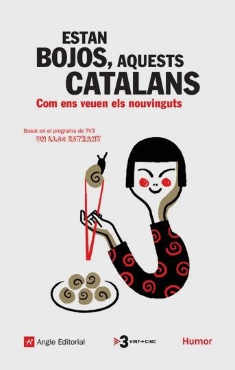 ESTAN BOJOS, AQUESTS CATALANS. COM ENS VEUEN ELS NOUVINGUTS | 9788496970373 | MAIALEN ARRIAGA I FÚLVIA NICOLÀS