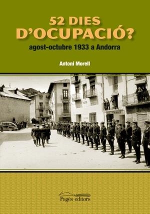 52 DIES D OCUPACIÓ? AGOST-OCTUBRE 1933 A ANDORRA | 9788497796507 | ANTONI MORELL