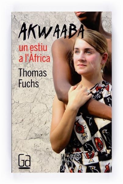 AKWAABA. UN ESTIU A L ÀFRICA | 9788466121095 | THOMAS FUCHS