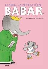 ISABEL, LA PETITA D'EN BABAR | 9788498013023 | LAURENT DE BRUNHOFF