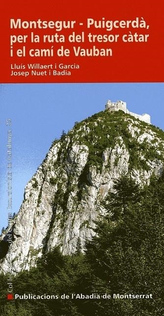 MONTSEGUR-PUIGCERDÀ, PER LA RUTA DEL TRESOR CÀTAR I EL CAMÍ | 9788498830279 | LLUÍS WILLAERT I GARCÍA. JOSEP NUET I BADIA