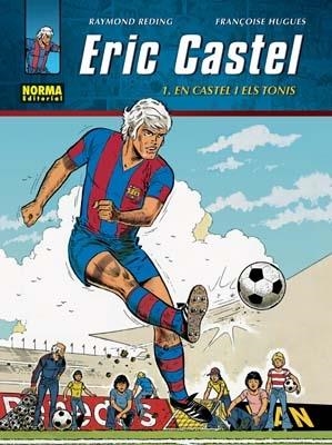 ERIC CASTEL. 1. EN CASTEL I ELS TONIS | 9788498476774 | RAYMOND REDING. FRANÇOISE HUGUES